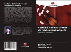 Portada del libro de Système d'administration de médicament pulsatile