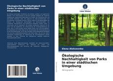 Capa do livro de Ökologische Nachhaltigkeit von Parks in einer städtischen Umgebung 