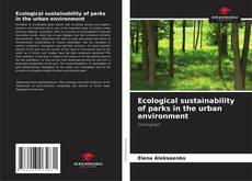 Buchcover von Ecological sustainability of parks in the urban environment