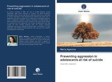 Preventing aggression in adolescents at risk of suicide kitap kapağı
