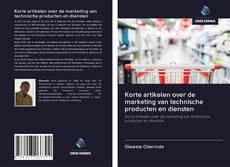 Copertina di Korte artikelen over de marketing van technische producten en diensten