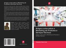 Copertina di Artigos curtos sobre o Marketing de Produtos e Serviços Técnicos