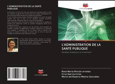 Buchcover von L'ADMINISTRATION DE LA SANTÉ PUBLIQUE