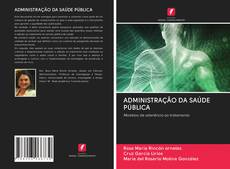 Bookcover of ADMINISTRAÇÃO DA SAÚDE PÚBLICA