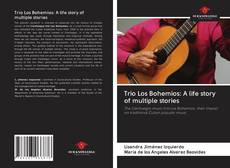 Borítókép a  Trio Los Bohemios: A life story of multiple stories - hoz
