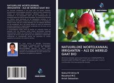 NATUURLIJKE WORTELKANAAL IRRIGANTEN - ALS DE WERELD GAAT BIO的封面