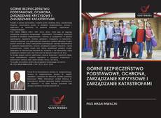 Copertina di GÓRNE BEZPIECZEŃSTWO PODSTAWOWE, OCHRONA, ZARZĄDZANIE KRYZYSOWE I ZARZĄDZANIE KATASTROFAMI