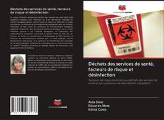 Buchcover von Déchets des services de santé, facteurs de risque et désinfection