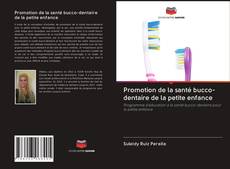 Capa do livro de Promotion de la santé bucco-dentaire de la petite enfance 