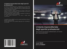 Bookcover of L'intento imprenditoriale degli sportivi professionisti