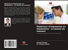 Portada del libro de Matériaux d'impression en élastomère - Le besoin du moment