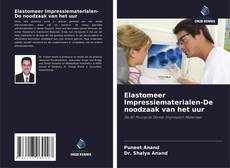 Обложка Elastomeer Impressiematerialen-De noodzaak van het uur