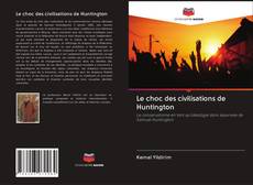 Bookcover of Le choc des civilisations de Huntington