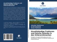 Capa do livro de Unvollständige Frakturen und falsche Gelenke in den Unterarmknochen 