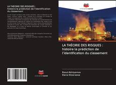 Bookcover of LA THÉORIE DES RISQUES : histoire la prédiction de l'identification du classement