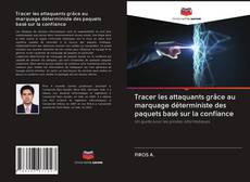 Bookcover of Tracer les attaquants grâce au marquage déterministe des paquets basé sur la confiance