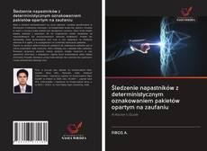 Borítókép a  Śledzenie napastników z deterministycznym oznakowaniem pakietów opartym na zaufaniu - hoz