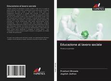 Bookcover of Educazione al lavoro sociale