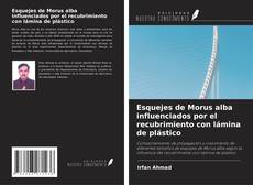 Copertina di Esquejes de Morus alba influenciados por el recubrimiento con lámina de plástico