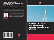 Обложка Cortes de Morus alba influenciados por cobertura com folha de plástico