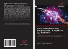 Copertina di Wykorzystanie sztucznej inteligencji i BCI w sygnałach EEG dla ruchu