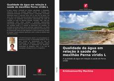 Capa do livro de Qualidade da água em relação à saúde do mexilhão Perna viridis L 