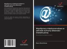 Copertina di Współpraca międzynarodowa w zakresie ochrony własności intelektualnej