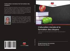 Bookcover of L'éducation morale et la formation des citoyens