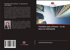 Bookcover of Familles avec enfants - la vie dans la métropole