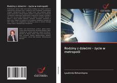 Copertina di Rodziny z dziećmi - życie w metropolii