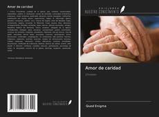 Bookcover of Amor de caridad