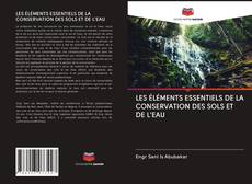 Buchcover von LES ÉLÉMENTS ESSENTIELS DE LA CONSERVATION DES SOLS ET DE L'EAU
