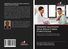 Обложка TENDINITE CALCIFICATA DELLA SPALLA E ONDA D'URTO FOCALE