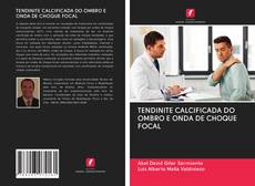 TENDINITE CALCIFICADA DO OMBRO E ONDA DE CHOQUE FOCAL kitap kapağı