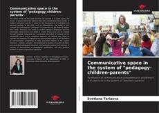 Buchcover von Communicative space in the system of "pedagogy-children-parents"
