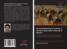 Copertina di Seroprewalencja brucelozy u różnych gatunków zwierząt w Nepalu