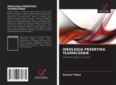 Bookcover of IDEOLOGIA PRZERYWA TŁUMACZENIE