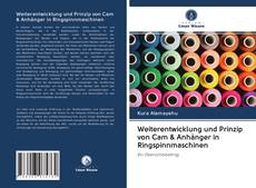 Buchcover von Weiterentwicklung und Prinzip von Cam & Anhänger in Ringspinnmaschinen