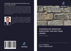 Copertina di Insluiting van betonnen kolommen met een hoge sterkte