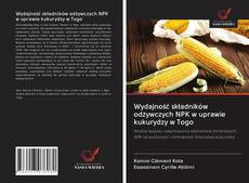 Portada del libro de Wydajność składników odżywczych NPK w uprawie kukurydzy w Togo