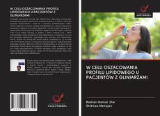 Copertina di W CELU OSZACOWANIA PROFILU LIPIDOWEGO U PACJENTÓW Z GLINIARZAMI