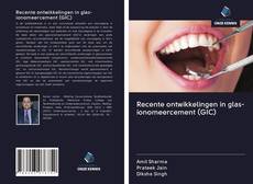 Copertina di Recente ontwikkelingen in glas-ionomeercement (GIC)