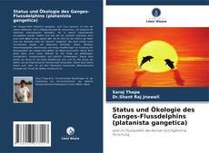 Buchcover von Status und Ökologie des Ganges-Flussdelphins (platanista gangetica)