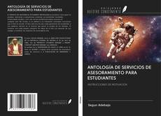 ANTOLOGÍA DE SERVICIOS DE ASESORAMIENTO PARA ESTUDIANTES kitap kapağı
