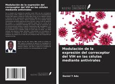 Buchcover von Modulación de la expresión del correceptor del VIH en las células mediante antivirales