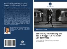 Bookcover of Sehnsucht, Verzweiflung und Tod in Maggie: Ein Mädchen von der Straße