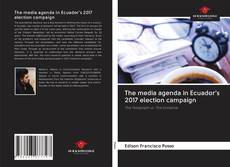 Buchcover von The media agenda in Ecuador's 2017 election campaign