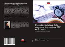 Bookcover of L'agenda médiatique de la campagne électorale de 2017 en Équateur