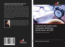 Buchcover von L'agenda dei media nella campagna elettorale dell'Ecuador del 2017