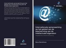 Internationale samenwerking op het gebied van de bescherming van de intellectuele eigendom的封面